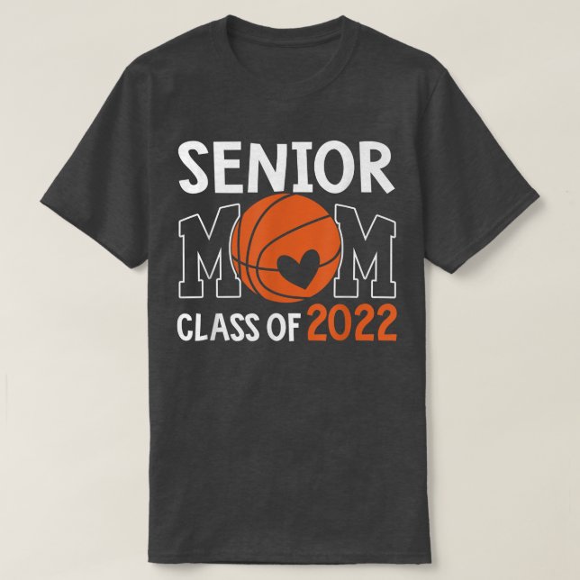 Senior Mum Class Of 2022 Basketball Mum Graduation T-Shirt (Design Front)