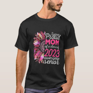 Senior Mum Class of 2023 Graduate High School Sunf T-Shirt