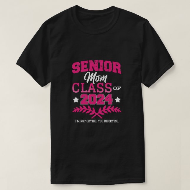 Senior Mum Class of 2024 Proud Mama Funny T-Shirt (Design Front)