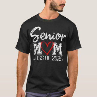 Senior Mum Class Of 2025  Proud Mum Of Graduate  H T-Shirt