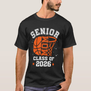 Senior Mum Class of 2026 Basketball Graduation T-Shirt