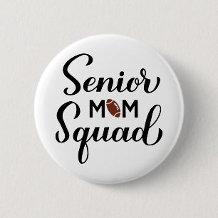 Senior mum squad. Football mum. Sports mum. 6 Cm Round Badge