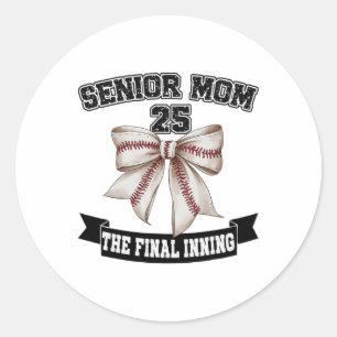 Senior Mum The Final Inning Bysebyll Cl Of 2025 - Classic Round Sticker