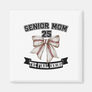 Senior Mum The Final Inning Bysebyll Cl Of 2025 - Magnet