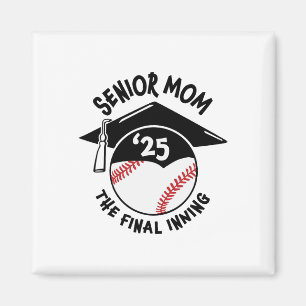 Senior Mum The Final Inning Bysebyll Cl Of 2025 Wo Magnet