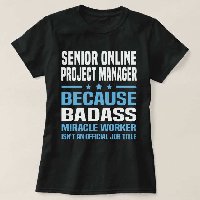 Senior Online Project Manager T-Shirt (Design Front)