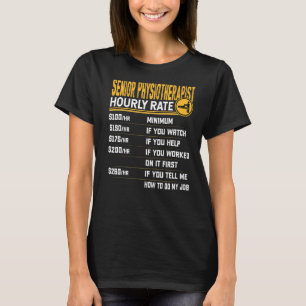 Senior Physiotherapist Hourly Rate Senior Physioth T-Shirt