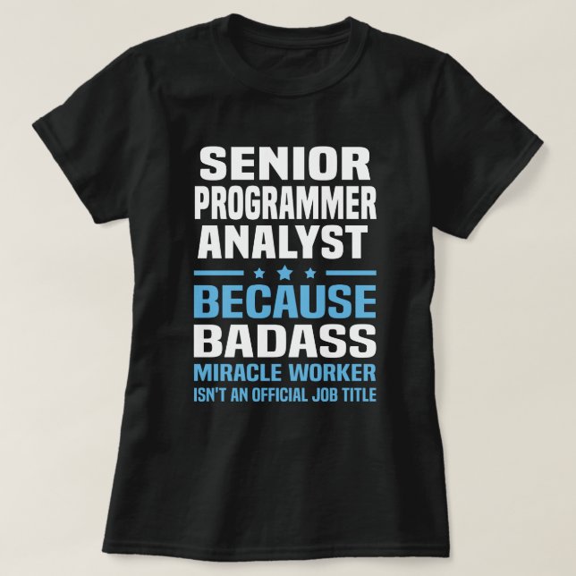 Senior Programmer Analyst T-Shirt (Design Front)
