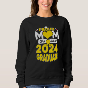 Senior Proud Mum Of A Class Of 2024 Graduate & Gra Sweatshirt