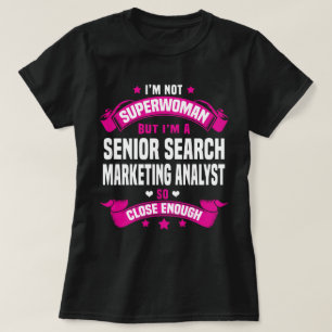 Senior Search Marketing Analyst T-Shirt