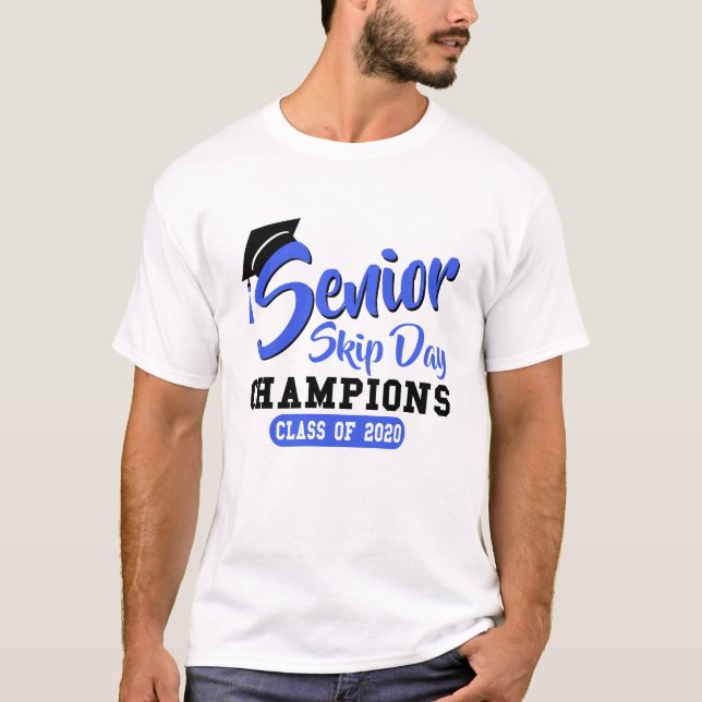 Senior Skip Day Champions Class Of 2020 Funny T-Shirt (Front)