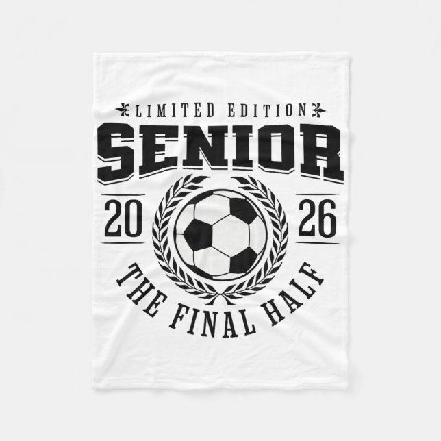 Senior Soccer 2026 The Final Half  Fleece Blanket (Front)