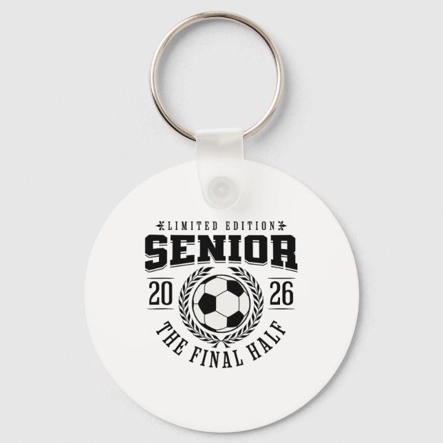 Senior Soccer 2026 The Final Half  Key Ring (Front)