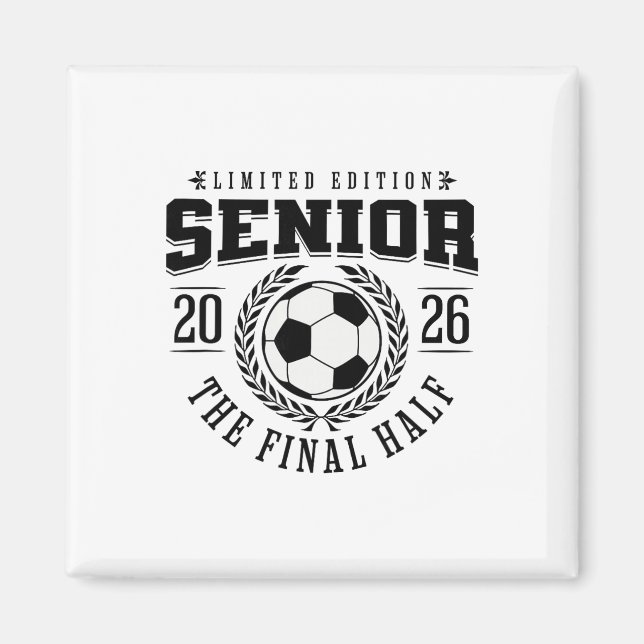 Senior Soccer 2026 The Final Half  Magnet (Front)