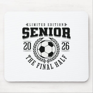 Senior Soccer 2026 The Final Half Mouse Pad