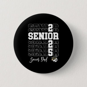 Senior Soccer Dad Gift Cl Of 2025 - Senior 2025 6 Cm Round Badge
