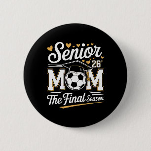 Senior Soccer Mom Cl Of 2026 6 Cm Round Badge