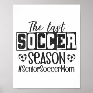 Senior Soccer Mom Last Season Cl Of 2026 Graduatio Poster