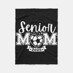 Senior Soccer Mum Cl Of 2025 Player Graduation Sen Fleece Blanket