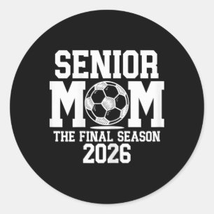 Senior Soccer Mum, Cl Of 2026 Senior Night Graduat Classic Round Sticker