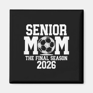 Senior Soccer Mum, Cl Of 2026 Senior Night Graduat Magnet