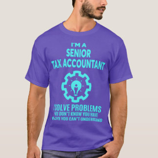 SENIOR TAX ACCOUNTANT NICE DESIGN 2017 2 T-Shirt