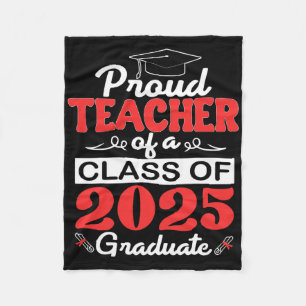 Senior Teacher 2025 Graduation Proud Teacher Cl Of Fleece Blanket
