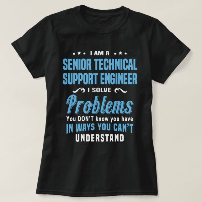 Senior Technical Support Engineer T-Shirt (Design Front)