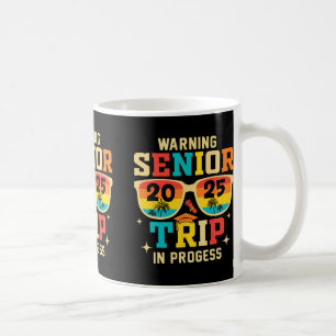 Senior Trip 2025 Warning In Progress Graduation Va Coffee Mug