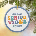 Senior Vibes Class of 2025 Grad Christmas Ceramic Ornament<br><div class="desc">A fun retro keepsake gift for the graduating senior. This Christmas ornament showcases 1970s style text that reads "senior vibes". Personalise with the grad's name.</div>