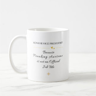 Senior Vice President Office Quote Coffee Mug