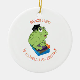 Senior Year Is Toadally Awesome! Ceramic Ornament