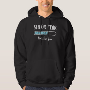 Senior Year Loading Family Friends Humour Trendy P Hoodie