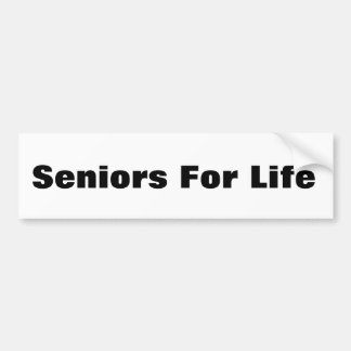Seniors For Life Bumper Sticker