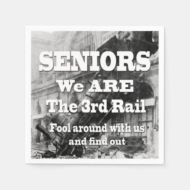 Seniors We Are The Third Rail Napkin (Front)