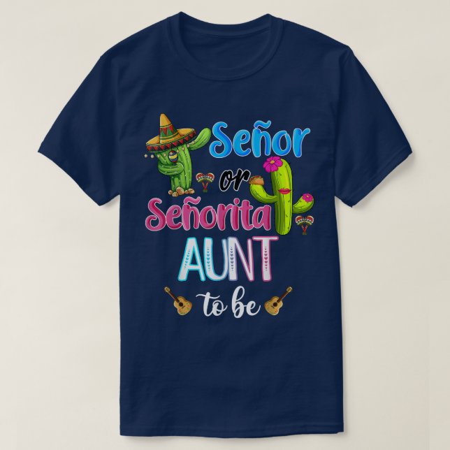 Senor Or Senorita Aunt Meican Fiesta Gender Reveal T-Shirt (Design Front)