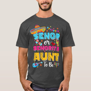 Senor Or Senorita Aunt To Be Gender Reveal Cinco D T-Shirt