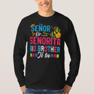 Senor Or Senorita Big Brother To Be Gender Reveal T-Shirt