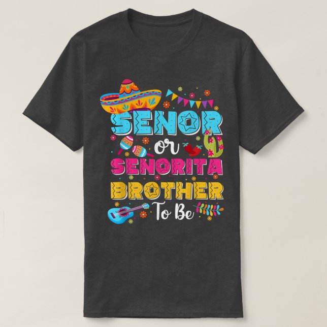 Senor Or Senorita Brother To Be Gender Reveal Cinc T-Shirt (Design Front)