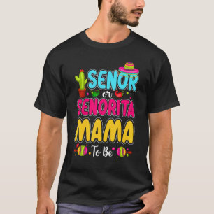 Senor Or Senorita Mama To Be Mexican Gender Baby S T-Shirt