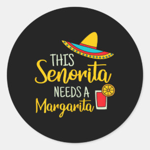 Senorita Margarita Mexican Fiesta Funny Cinco De M Classic Round Sticker