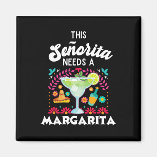 Senorita Needs A Margarita - Cinco De Mayo - Funny Magnet