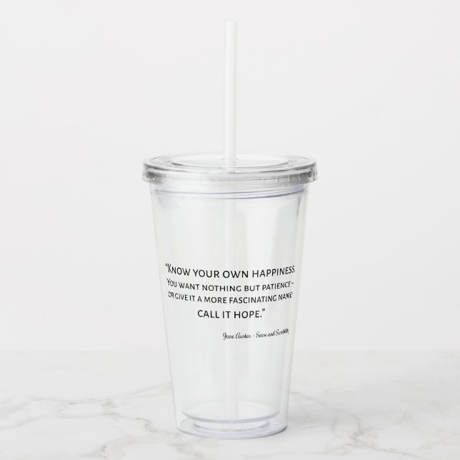 Sense And Sensibility Quote I Acrylic Tumbler (Front)