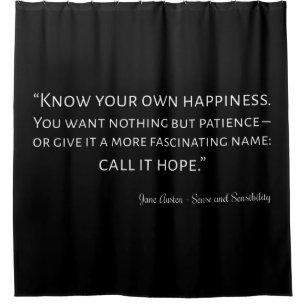 Sense And Sensibility Quote I Shower Curtain