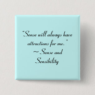 Sense Will Always Attract Me Jane Austen Quote 15 Cm Square Badge