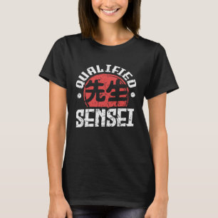 Sensei Japan Kanji Teacher Qualified Sensei Coach  T-Shirt