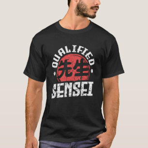 Sensei Japan Kanji Teacher Qualified Sensei Coach T-Shirt