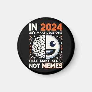 Sensible Choices Tee - Decisions Over Memes 2024 T Magnet
