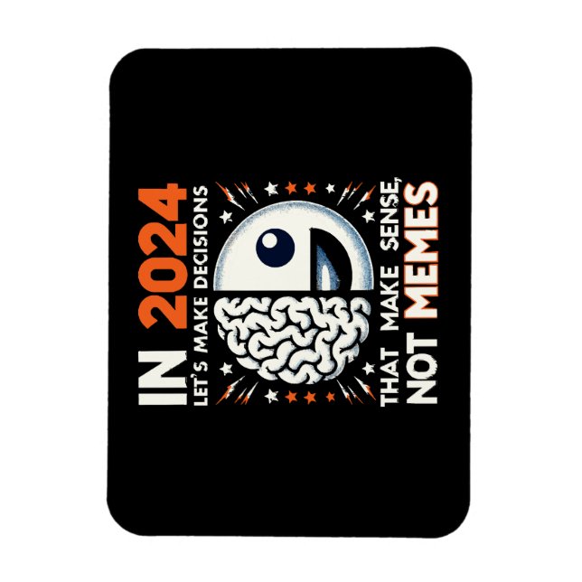 Sensible Choices Tee - Decisions Over Memes 2024 T Magnet (Vertical)