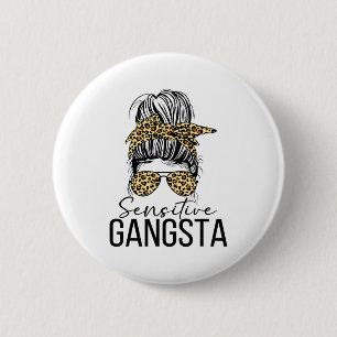Sensitive Gangsta Gangster Funny Meme Saying Quote 6 Cm Round Badge